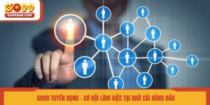 go99-tuyen-dung-co-hoi-lam-viec-tai-nha-cai-hang-dau